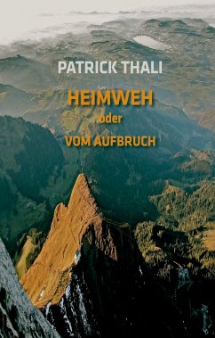 Heimweh oder vom Aufbruch (eBook, ePUB) - Thali, Patrick