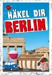 HÃ¤kel dir Berlin: Von AmpelmÃ¤nnchen bis Fernsehturm Jessica Bewernick Author