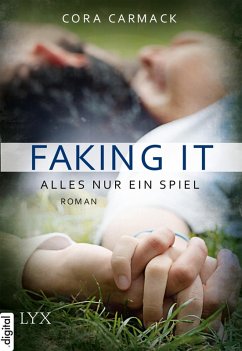Faking it - Alles nur ein Spiel / Losing it Bd.2 (eBook, ePUB) - Carmack, Cora