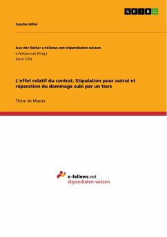 L'effet relatif du contrat. Stipulation pour autrui et réparation du dommage subi par un tiers (eBook, ePUB)