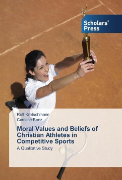 Moral Values and Beliefs of Christian Athletes in Competitive Sports - Kretschmann, Rolf;Benz, Caroline