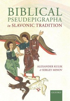 Biblical Pseudepigrapha in Slavonic Traditions - Kulik, Alexander; Minov, Sergey