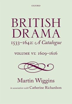 British Drama 1533-1642: A Catalogue: Volume VI: 1609-1616 - Wiggins, Martin