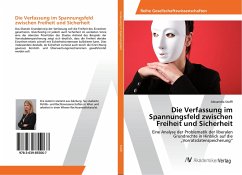 Die Verfassung im Spannungsfeld zwischen Freiheit und Sicherheit - Stoffl, Alexandra