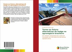 Termo ou futuro: alternativas de hedge no agronegócio brasileiro