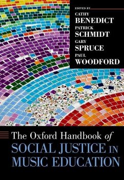 The Oxford Handbook of Social Justice in Music Education - Benedict, Cathy; Schmidt, Patrick; Spruce, Gary; Woodford, Paul