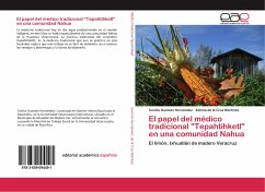 El papel del médico tradicional "Tepahtihketl" en una comunidad Nahua