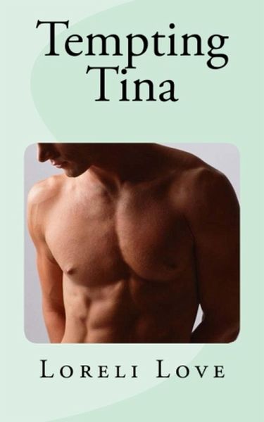 Tempting Tina: An Impossible Erotic Romance (eBook, ePUB) Tempting Tina: An Impossible Erotic Romance (eBook, ePUB)