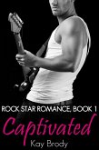 Captivated (Rock Star Romance, #1) (eBook, ePUB)