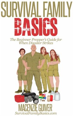 The Beginner Prepper's Guide for When Disaster Strikes (Survival Family Basics - Preppers Survival Handbook Series) (eBook, ePUB) - Guiver, Macenzie