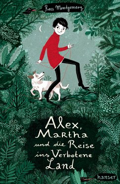 Alex, Martha und die Reise ins Verbotene Land (eBook, ePUB) - Montgomery, Ross