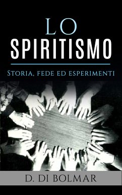 Lo Spiritismo (eBook, ePUB) - Di Bolmar, D.