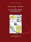 Sezione Aurea e successione Fibonacci (eBook, ePUB)
