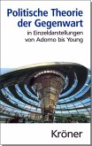 Politische Theorie der Gegenwart in Einzeldarstellungen von Adorno bis Young (eBook, PDF)