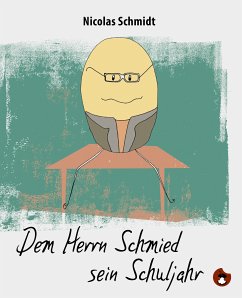 Dem Herrn Schmied sein Schuljahr (eBook, ePUB) - Schmidt, Nicolas