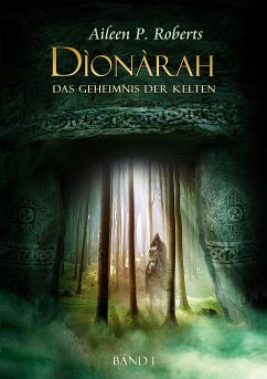 Das Geheimnis der Kelten / Dionarah Bd.1 (eBook, ePUB) - Roberts, Aileen P.