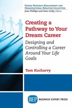Creating a Pathway to Your Dream Career - Kucharvy, Tom