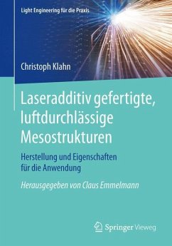 Laseradditiv gefertigte, luftdurchlässige Mesostrukturen - Klahn, Christoph