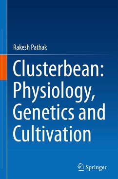 Clusterbean: Physiology, Genetics and Cultivation - Pathak, Rakesh