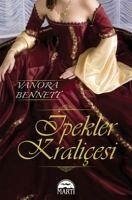 Ipekler Kralicesi - Bennett, Vanora