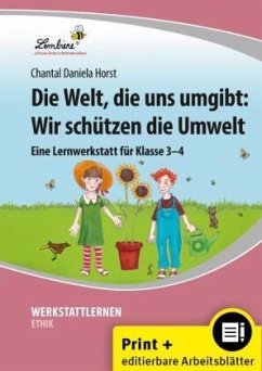 Die Welt, die uns umgibt: Wir schützen die Umwelt, m. 1 CD-ROM - Horst, Chantal Daniela