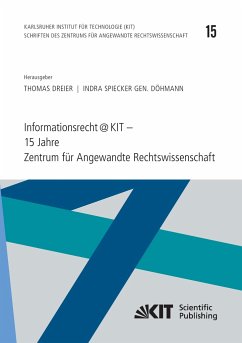 Informationsrecht@KIT - 15 Jahre Zentrum für Angewandte Rechtswissenschaft - Dreier, Thomas [Hrsg.]