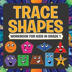 Trace Shapes Workbook For Kids in Grade 1 - Publishing Llc, Speedy