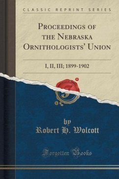 Proceedings of the Nebraska Ornithologists' Union - Wolcott, Robert H.