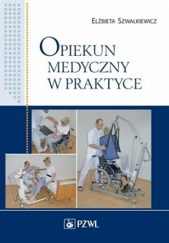 Opiekun medyczny w praktyce - Szwalkiewicz, El&