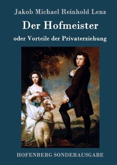 Der Hofmeister oder Vorteile der Privaterziehung - Jakob Michael Reinhold Lenz