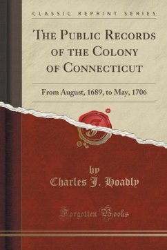 The Public Records of the Colony of Connecticut - Hoadly, Charles J.