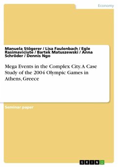 Mega Events in the Complex City.A Case Study of the 2004 Olympic Games in Athens, Greece - Stögerer, Manuela;Faulenbach, Lisa;Ngo, Dennis