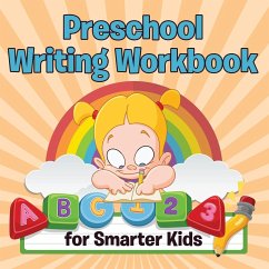 Preschool Writing Workbook for Smarter Kids - Publishing Llc, Speedy