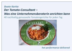 Der Tomato-Consultant - Was eine Unternehmensberaterin anrichten kann (eBook, ePUB) - Kartte, Beate