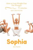 How to Lose Weight Fast For Women EXERCISE, DIET AND WATER (eBook, ePUB) How to Lose Weight Fast For Women EXERCISE, DIET AND WATER (eBook, ePUB)