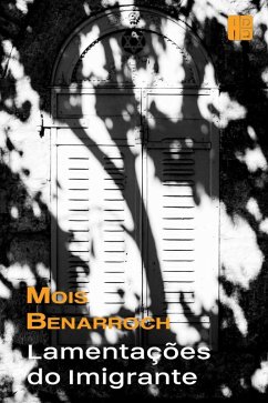 Lamentacoes do imigrante (eBook, ePUB) - Benarroch, Mois