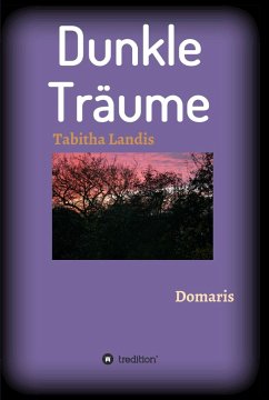 Dunkle Träume (eBook, ePUB) - Landis, Tabitha