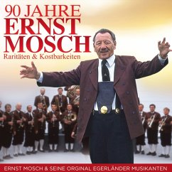 90 Jahre Ernst Mosch-Rarität - Mosch,Ernst U.S.Orig.Egerländer Musikanten