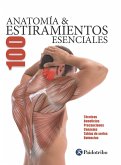 Anatomía & 100 estiramientos Esenciales (Color) (eBook, ePUB)