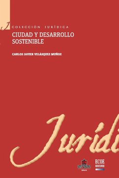Ciudad y desarrollo sostenible (eBook, PDF) - Velásquez Muñoz, Carlos Javier