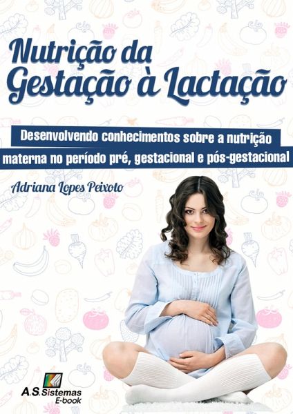 Nutrição da Gestação à Lactação (eBook, ePUB) Nutrição da Gestação à Lactação (eBook, ePUB)