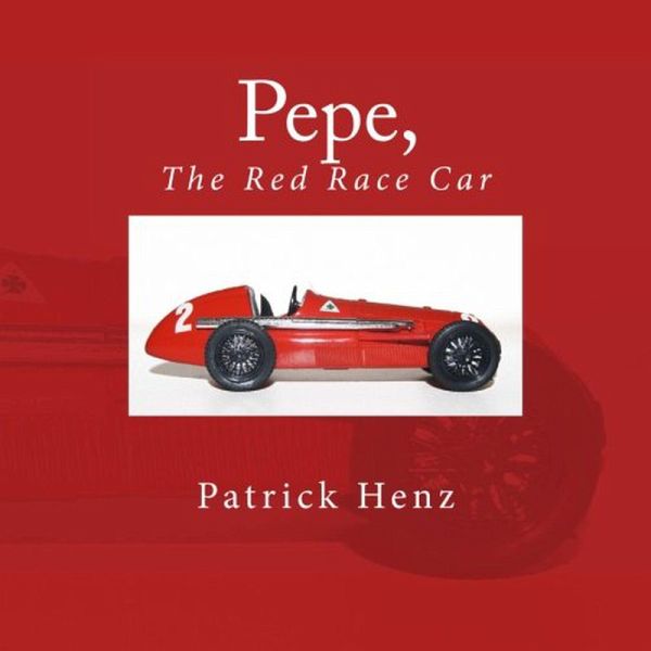 Pepe, the Red Race Car (eBook, ePUB) Pepe, the Red Race Car (eBook, ePUB)