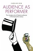 Audience as Performer (eBook, ePUB)