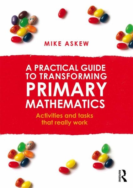 A Practical Guide to Transforming Primary Mathematics (eBook, ePUB) A Practical Guide to Transforming Primary Mathematics (eBook, ePUB)