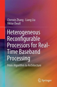 Heterogeneous Reconfigurable Processors for Real-Time Baseband Processing - Zhang, Chenxin;Liu, Liang;Öwall, Viktor