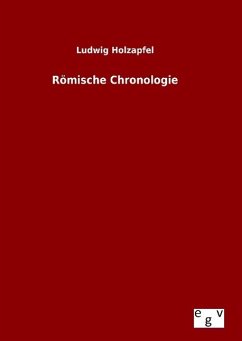 Römische Chronologie - Holzapfel, Ludwig