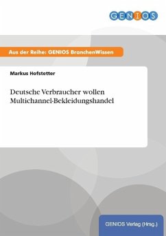 Deutsche Verbraucher wollen Multichannel-Bekleidungshandel - Hofstetter, Markus
