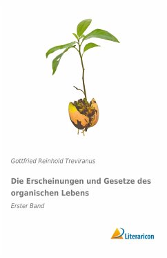 Die Erscheinungen und Gesetze des organischen Lebens - Treviranus, Gottfried Reinhold