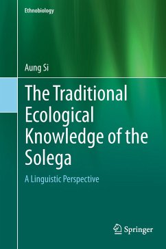 The Traditional Ecological Knowledge of the Solega - Si, Aung
