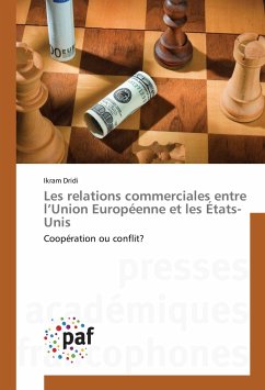 Les relations commerciales entre l¿Union Européenne et les États-Unis - Dridi, Ikram